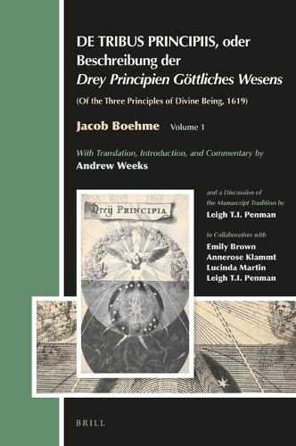 DE TRIBUS PRINCIPIIS, oder Beschreibung der Drey Principien Goettliches Wesens: Of the Three Principles of Divine Being, 1619, by Jacob Boehme