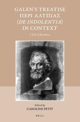 Galen's Treatise (De indolentia) in Context: A Tale of Resilience