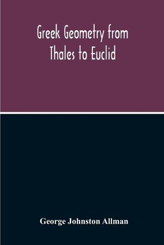 Greek Geometry From Thales To Euclid