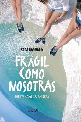 Fragil como nosotras. Fuerte como la amistad: Fuerte como la amistad