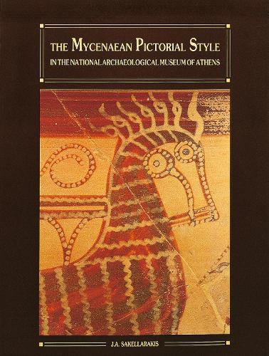 The Mycenaean Pictorial Style: in the National Archaeological Museum of Athens