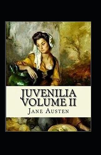 Juvenilia Volume II Annotated
