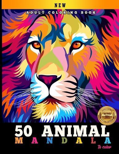 Adult Coloring Book: 50 ANIMAL MANDALA TO COLOR: Coloring Book For Adults