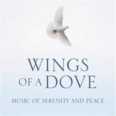 Wings Of A Dove: Music Of Serenity And Peace