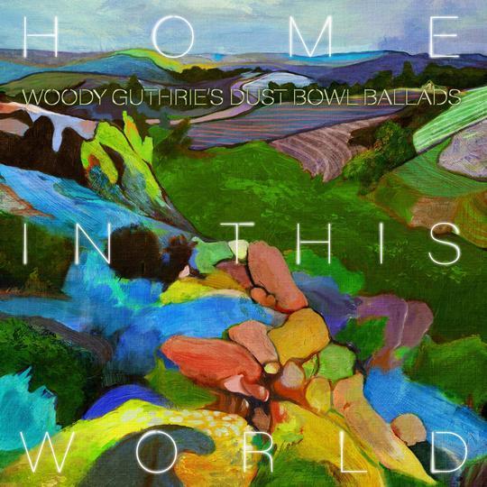 Home In This World: Woody Guthrie's Dust Bowl Ballads
