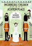 The Incorrigible Children of Ashton Place: Book II: The Hidden Gallery