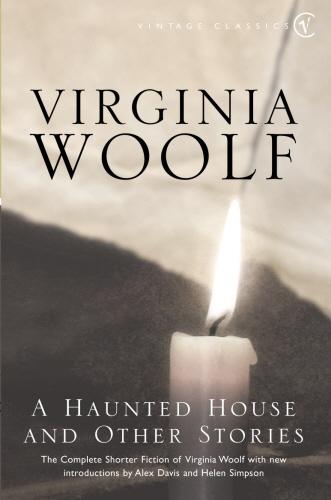A Haunted House: The Complete Shorter Fiction