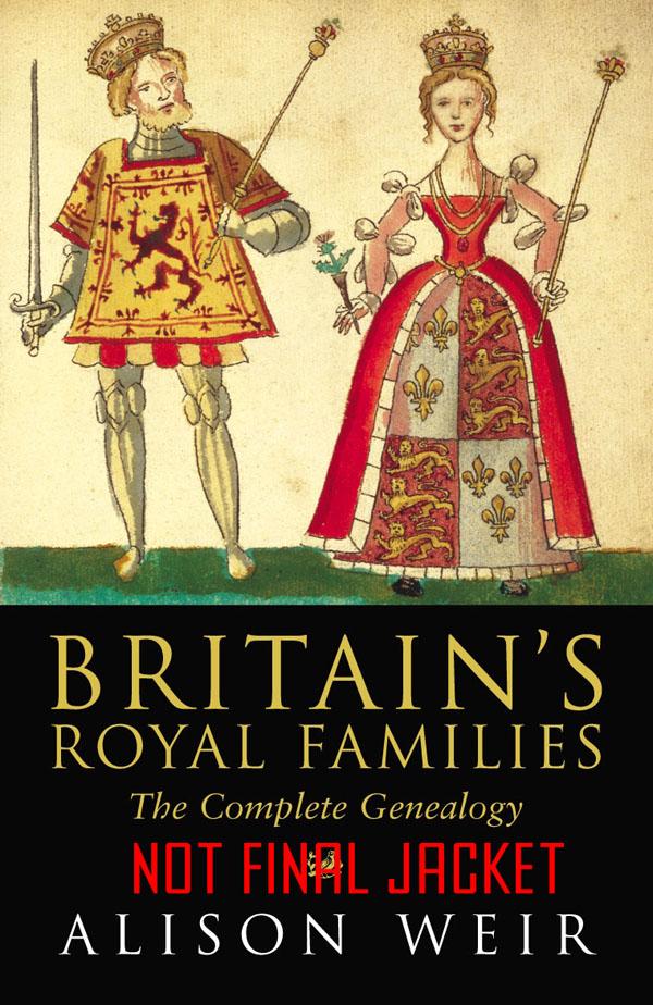 Britain's Royal Families: The Complete Genealogy