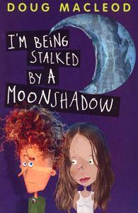 I'm Being Stalked by a Moonshadow