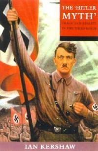 The 'Hitler Myth': Image and Reality in the Third Reich