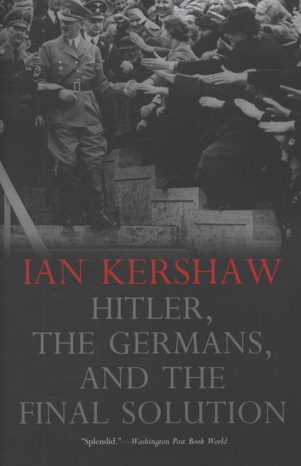 Hitler, the Germans, and the Final Solution