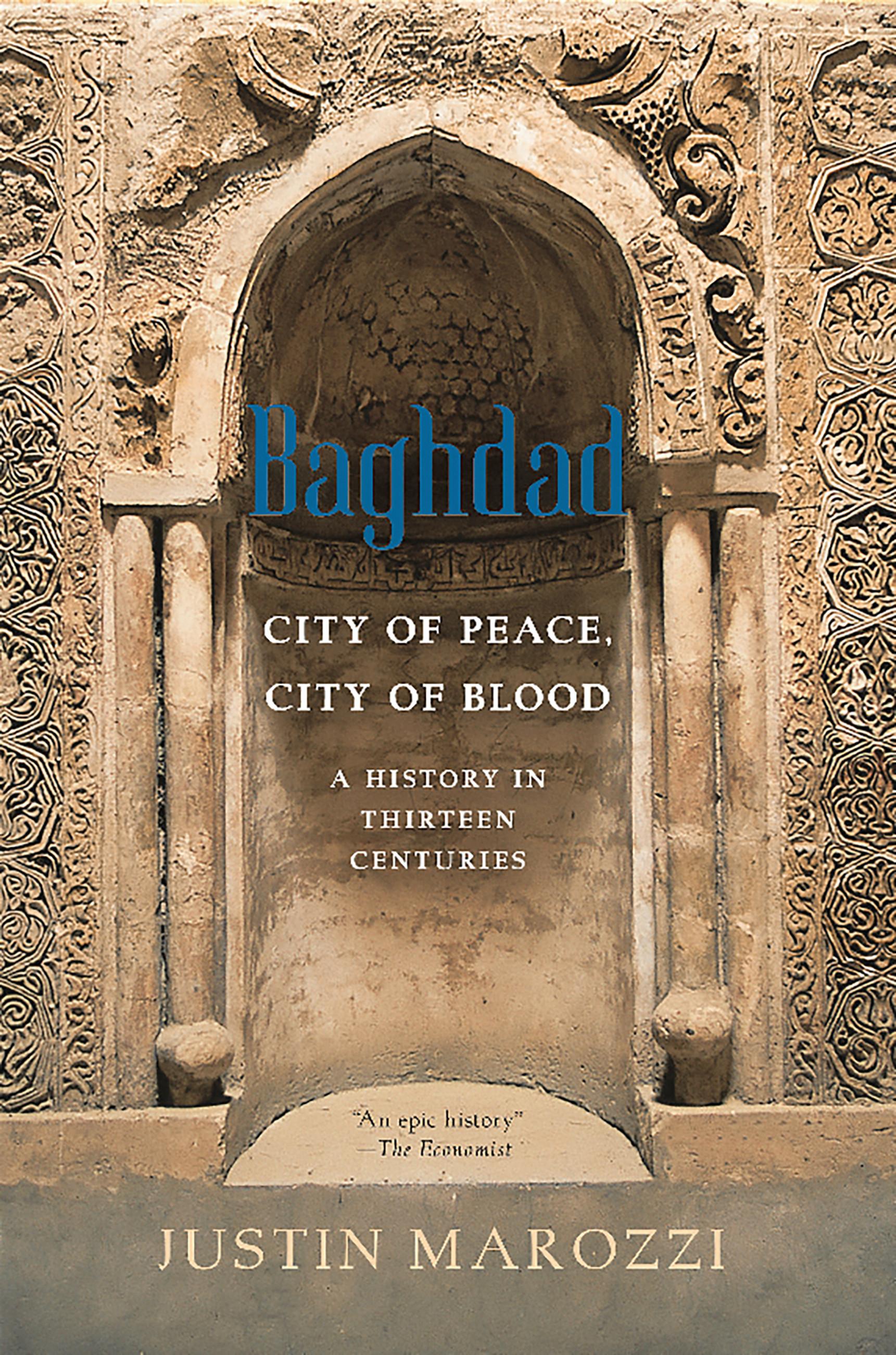 Baghdad: City of Peace, City of Blood