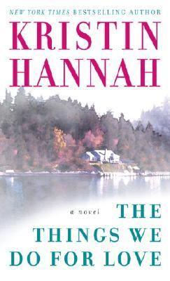 The Things We Do for Love: A Novel
