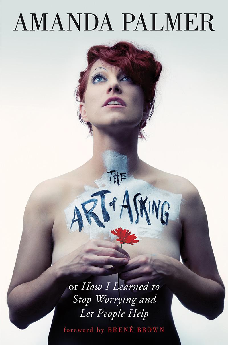 The Art of Asking: How I learned to stop worrying and let people help