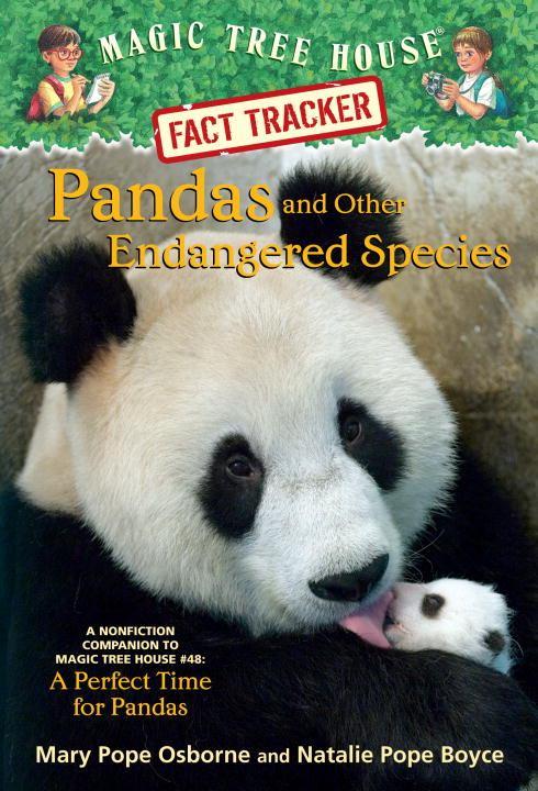 Pandas and Other Endangered Species: A Nonfiction Companion to Magic Tree House #48: A Perfect Time for Pandas