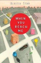 When You Reach Me: (Newbery Medal Winner)