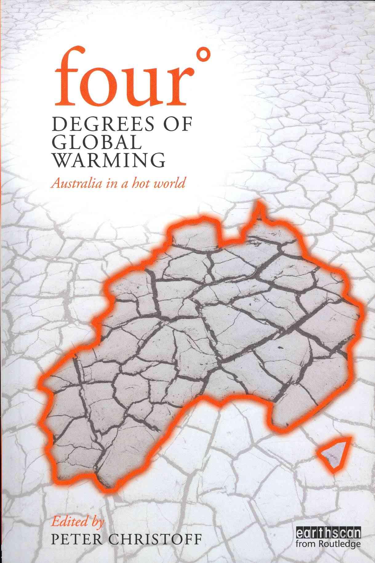 Four Degrees of Global Warming: Australia in a Hot World