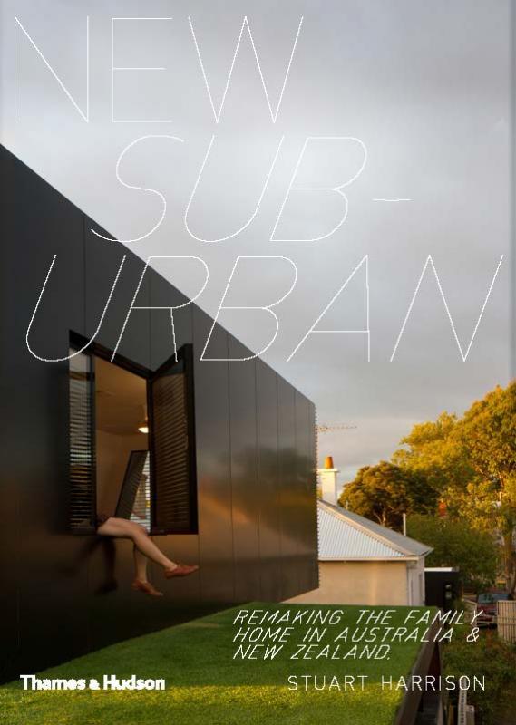 New Suburban: Reinventing The Family Home In Australia And New Zealand