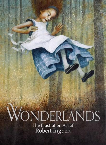 Wonderlands: The Illustration Art of Robert Ingpen