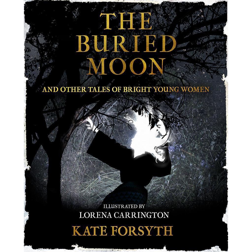 The Buried Moon & Other Tales of Bright Young Women