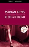No Dress Rehearsal