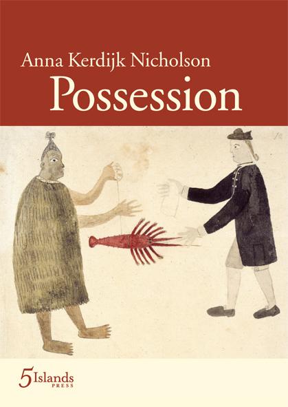 Possession: Poems Abouth the Voyage of Lt. James Cook in the Endeavour 1768-1771