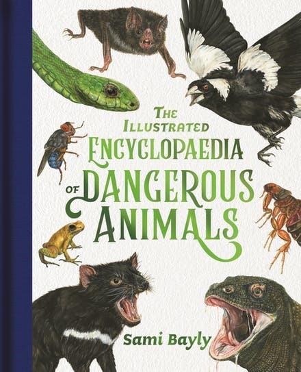 The Illustrated Encyclopaedia of Dangerous Animals