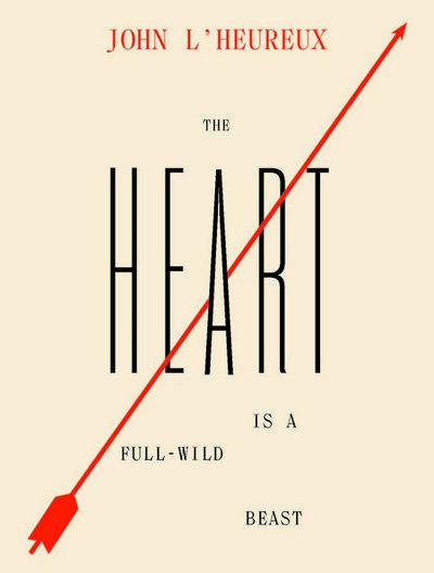 The Heart Is a Full-Wild Beast: New and Selected Stories