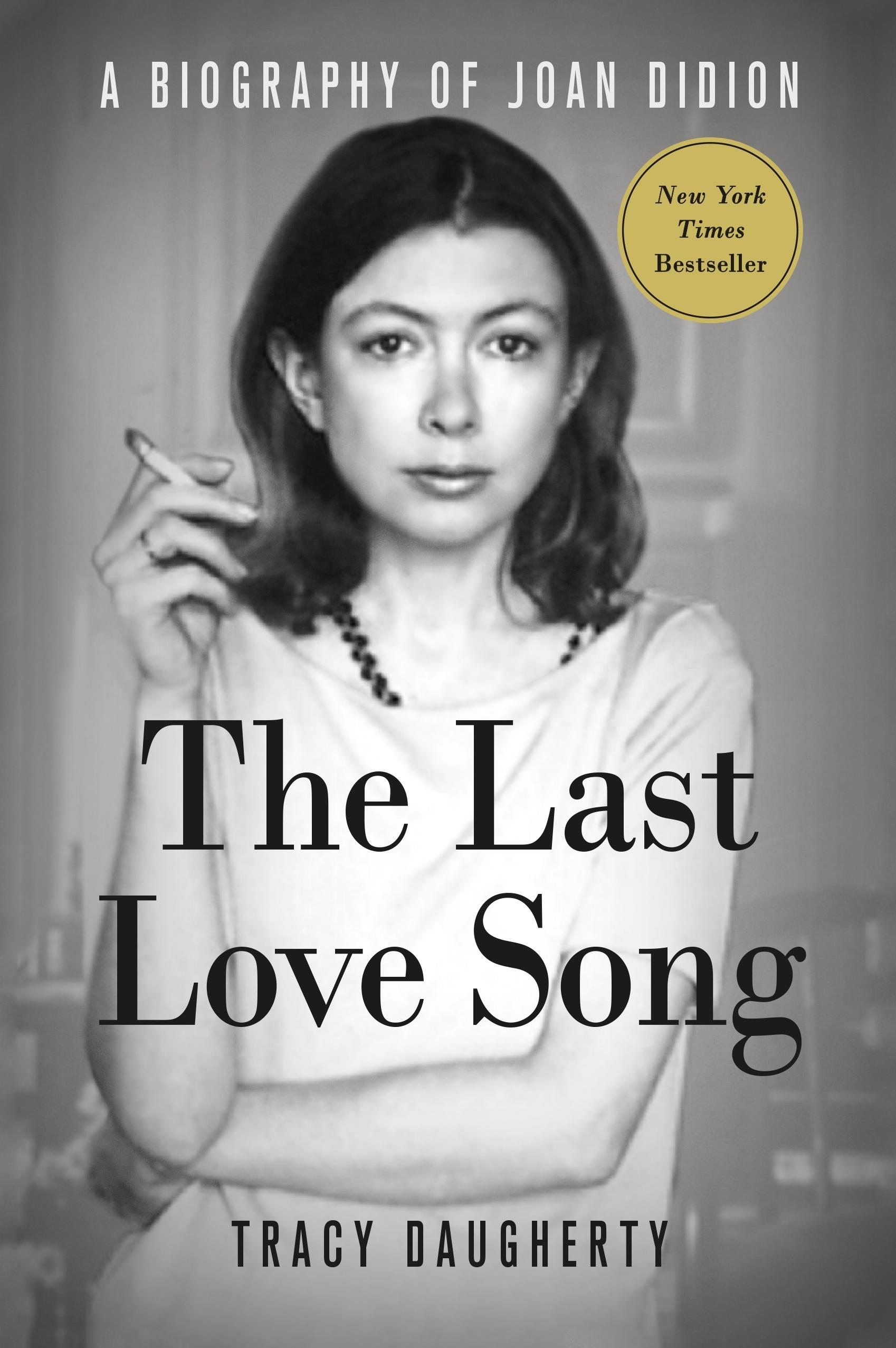 The Last Love Song: A Biography of Joan Didion