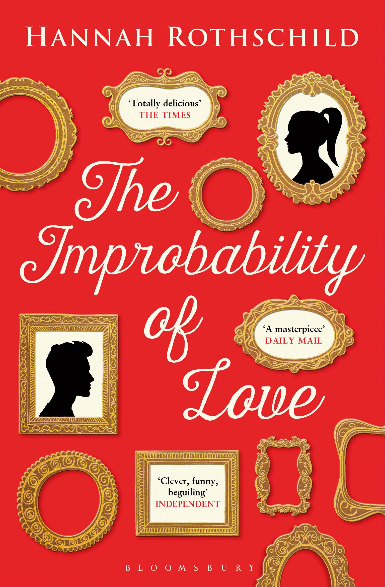 The Improbability of Love: SHORTLISTED FOR THE BAILEYS WOMEN'S PRIZE FOR FICTION 2016