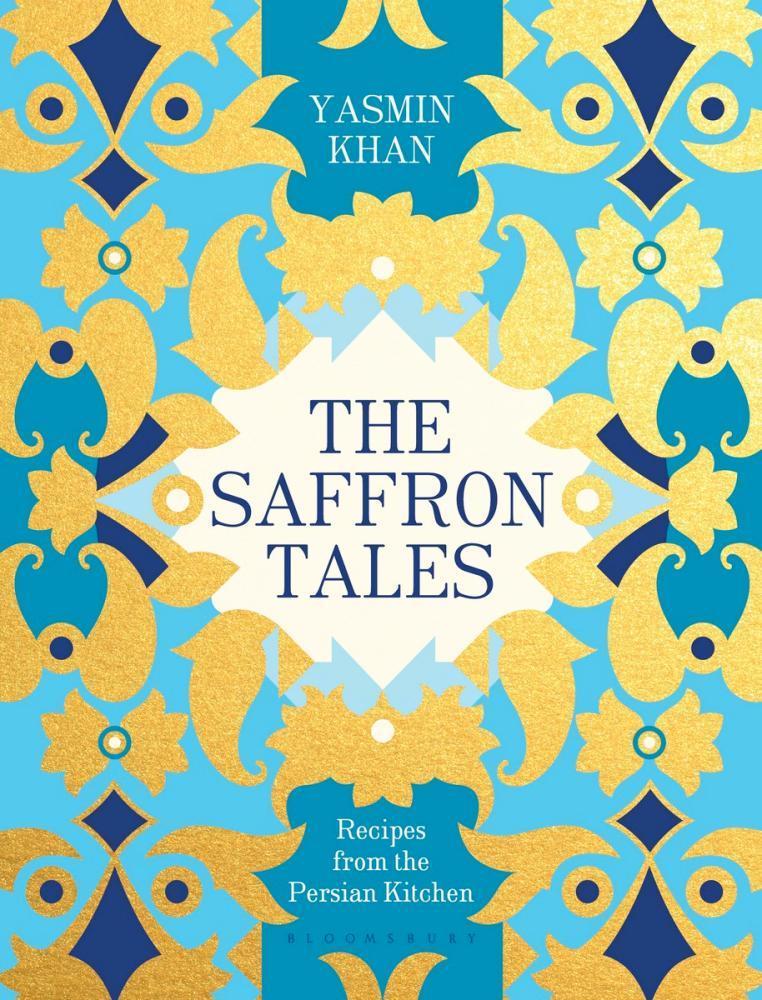 The Saffron Tales: Recipes from the Persian Kitchen