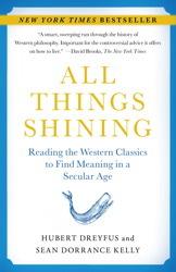 All Things Shining: Reading the Western Classics to Find Meaning in a Secular Age