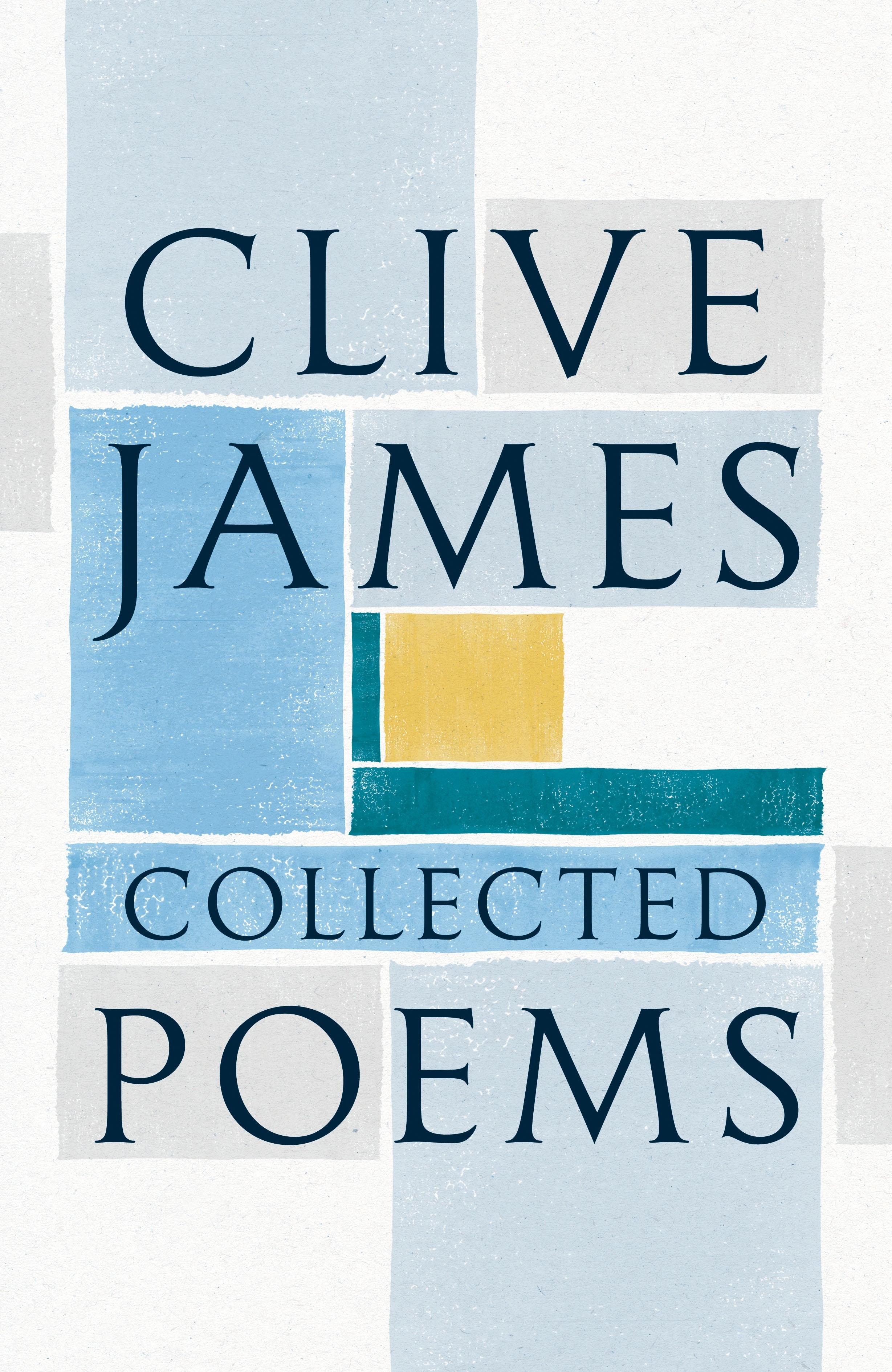 Collected Poems 1958 2015 by Clive James ·