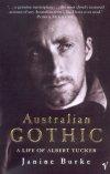 Australian Gothic: The Life of Albert Tucker