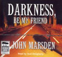 Darkness, Be My Friend