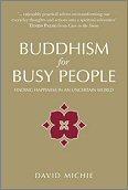 Buddhism for Busy People: Finding Happiness in an&nbsp;Uncertain&nbsp;World