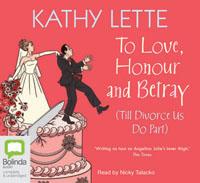 To Love, Honour and Betray: (Till Divorce Us Do Part)