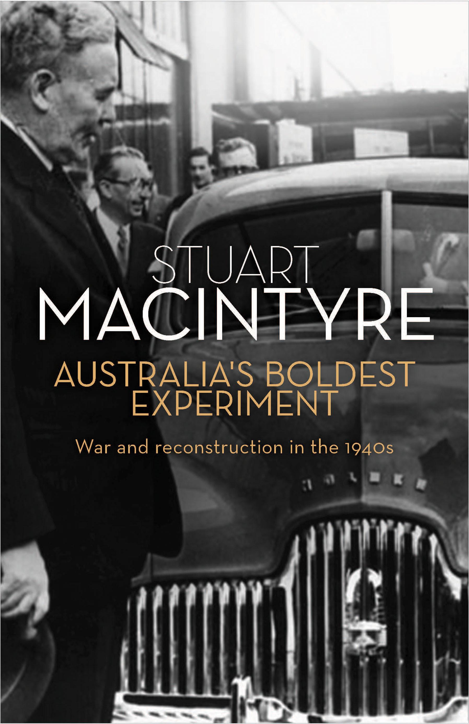 Australia's Boldest Experiment: War and Reconstruction in the 1940s