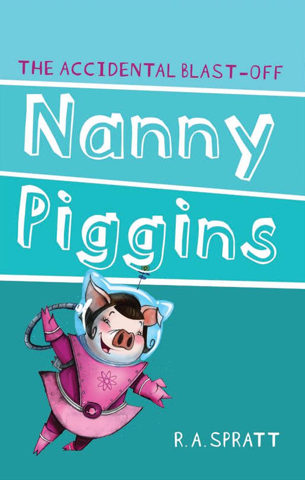 Nanny Piggins And The Accidental Blast-Off 4