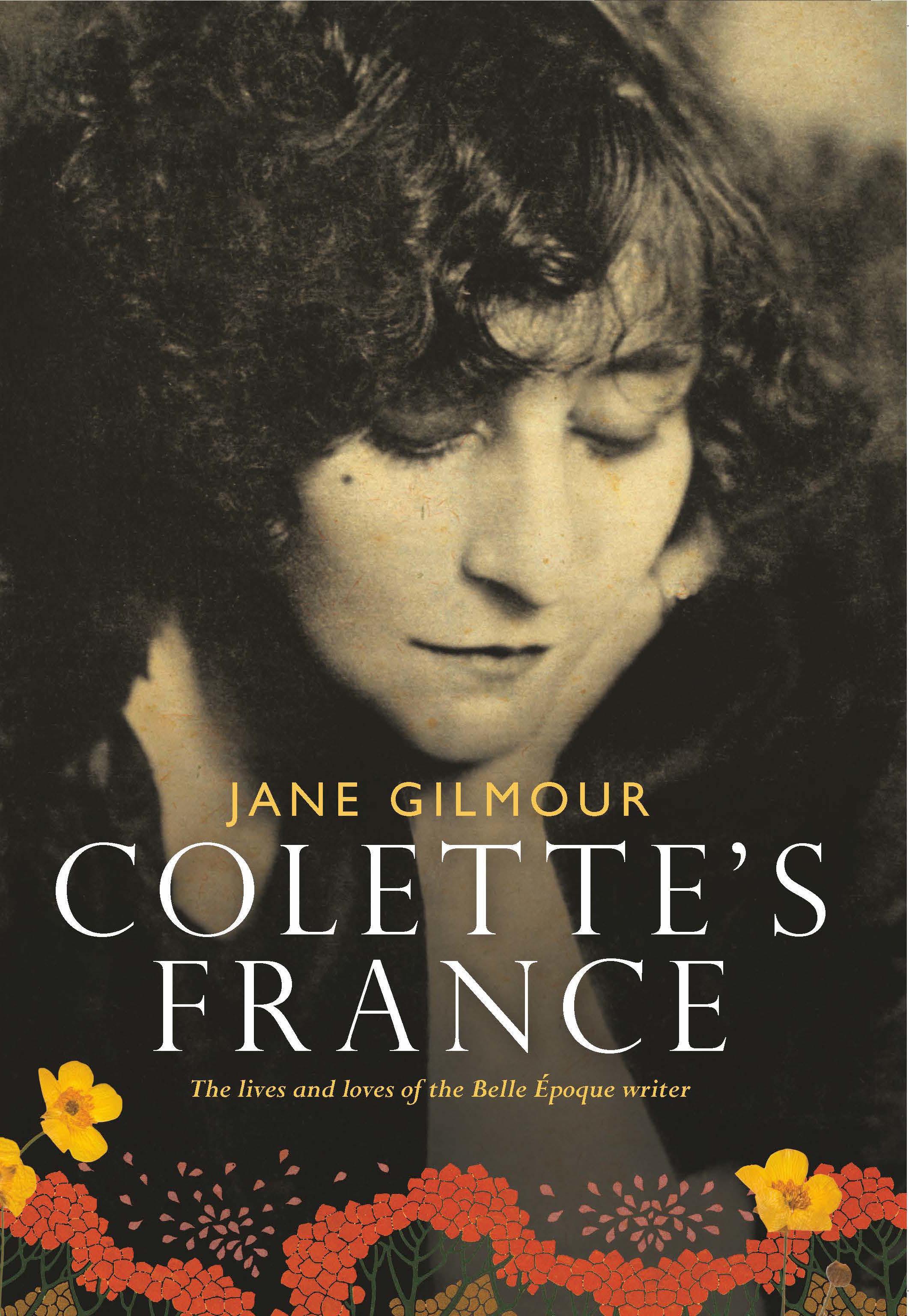 Colette's France: The lives and loves of the Belle Epoque writer