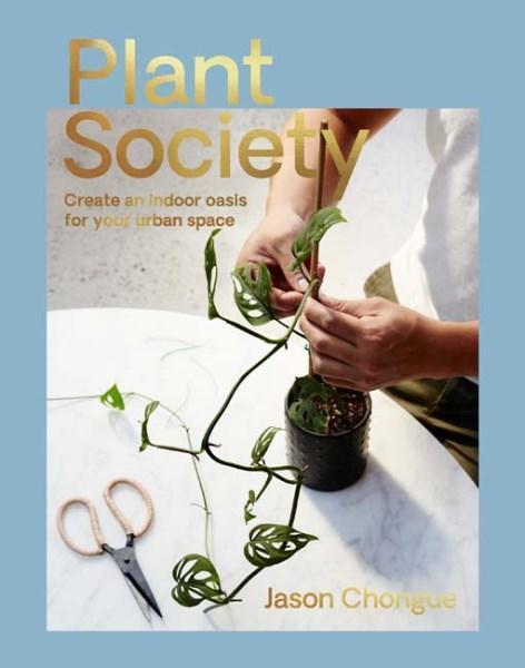 Plant Society: Create an Indoor Oasis for Your Urban Space