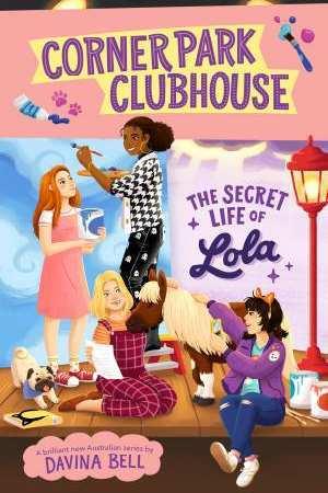 The Secret Life of Lola (Corner Park Clubhouse, Book 2)