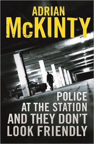 Police at the Station and They Don't Look Friendly: A Sean Duffy Thriller