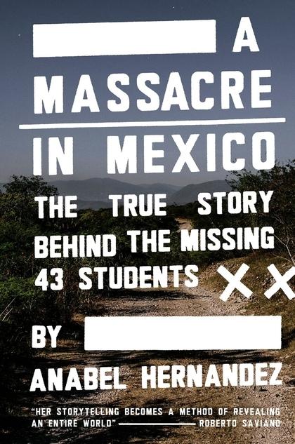 A Massacre In Mexico: The True Story Behind the Missing 43 Students