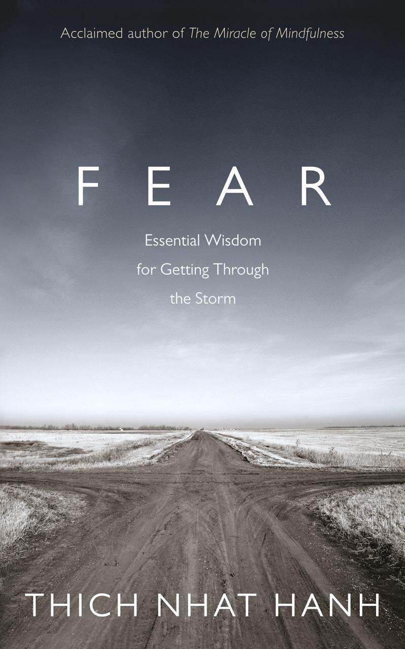 Fear: Essential Wisdom for Getting Through the Storm