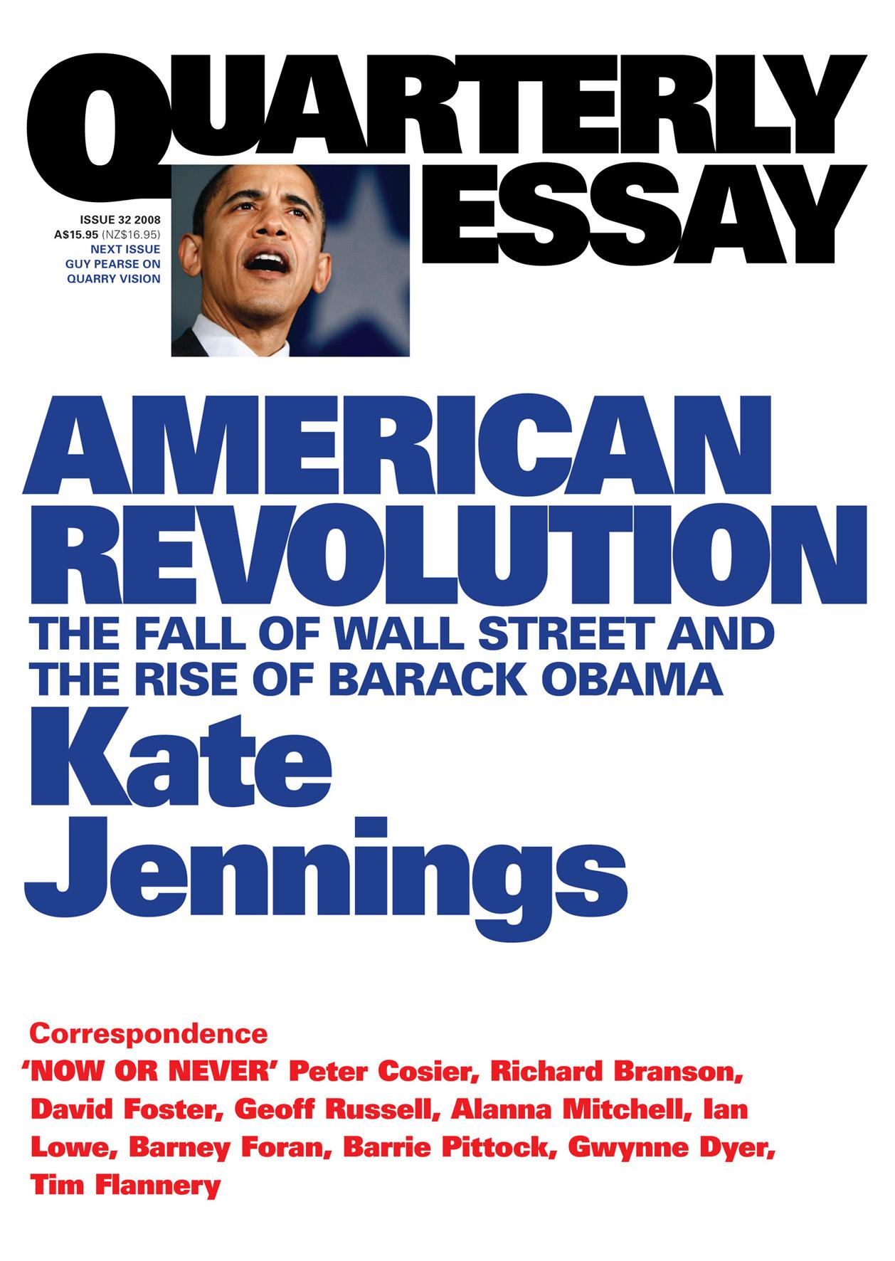 American Revolution: The Fall of Wall Street and the Rise of Barack Obama: Quarterly Essay 32