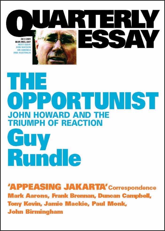 Quarterly Essay 3: The Opportunist - John Howard and the Triumph of Reaction