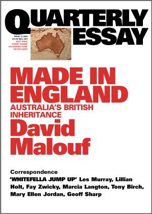 Made in England: Australia's British Inheritance: Quarterly Essay 12