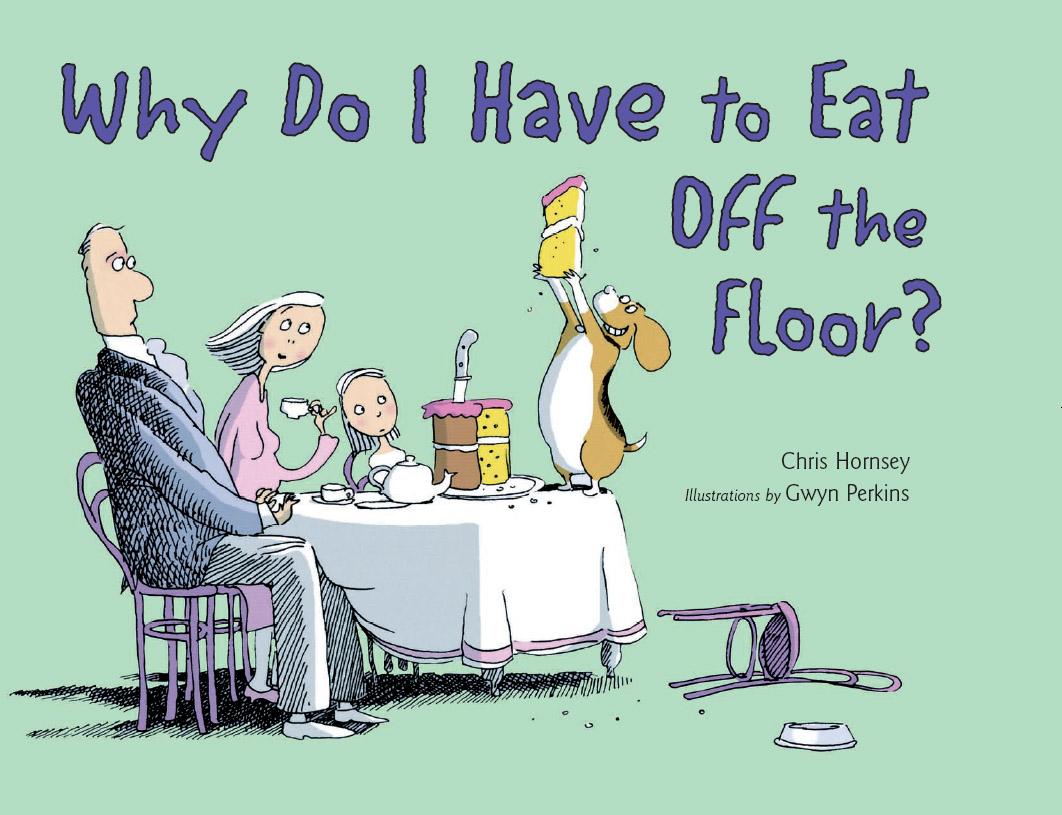 Why Do I Have to Eat Off the Floor?