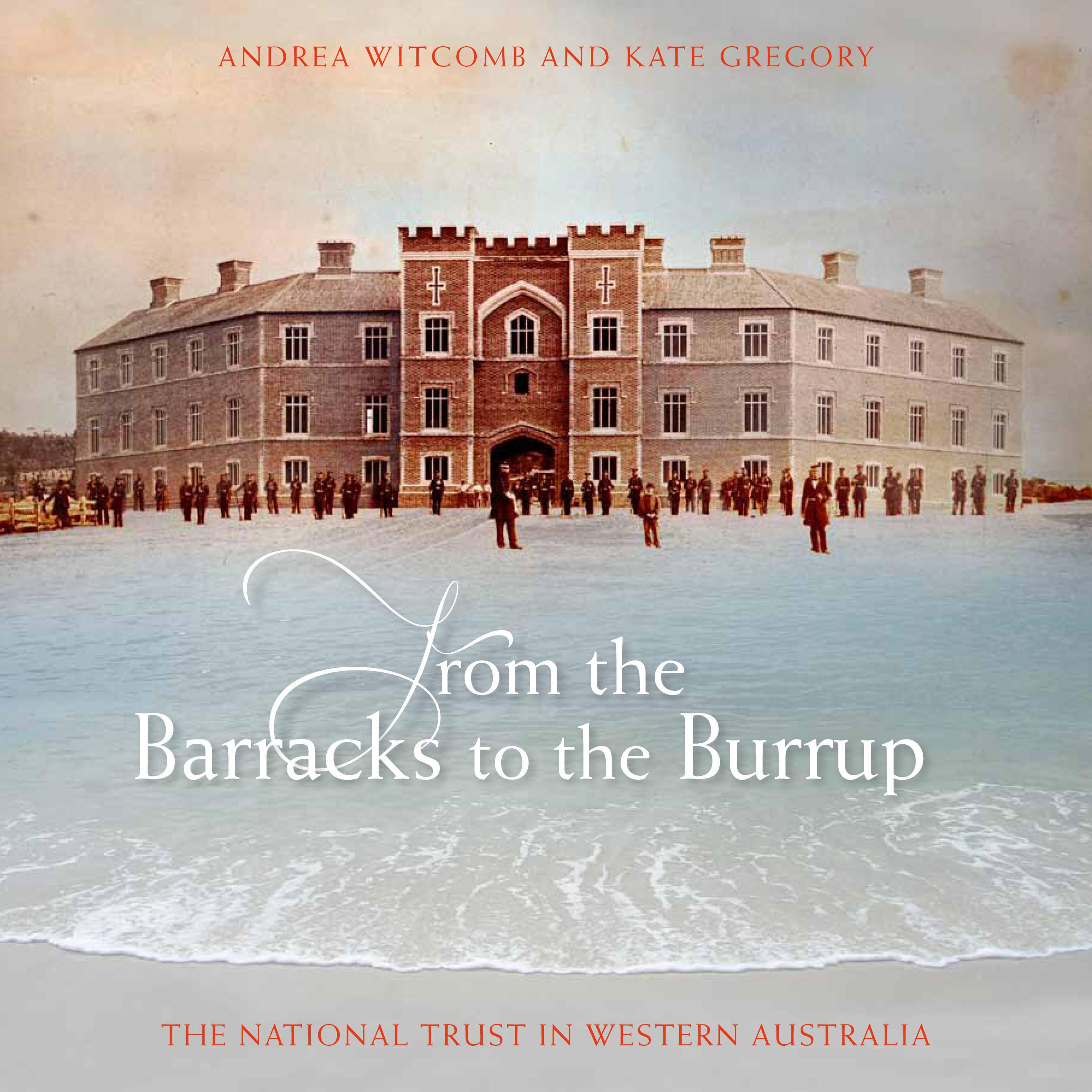 From the Barracks to the Burrup: The National Trust in Western Australia
